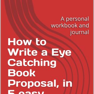 How to Write a Eye Catching Book Proposal, in 5 easy steps
